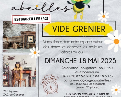 flyer émis par la grange aux abeilles annonce le vide grenier à estivareilles le 18 mai 2025 renseignements et réservations au 04 44 50 82 57 ou 07 83 18 80 69 www.lagrangeauxabeilles.fr
